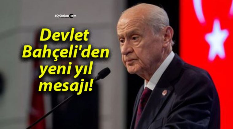 Devlet Bahçeli’den yeni yıl mesajı!