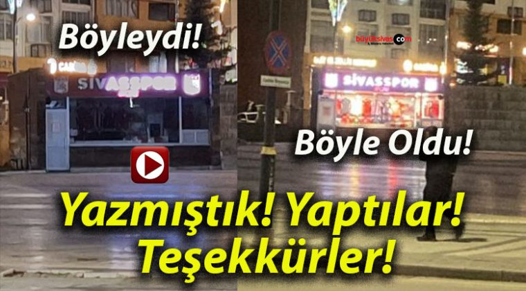 Yazmıştık! Yaptılar! Teşekkürler!