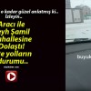 Aracı ile Şeyh Şamil Mahallesine Dolaştı! İşte yolların durumu..