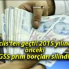 Meclis’ten geçti! 2015 yılından önceki GSS prim borçları silindi!