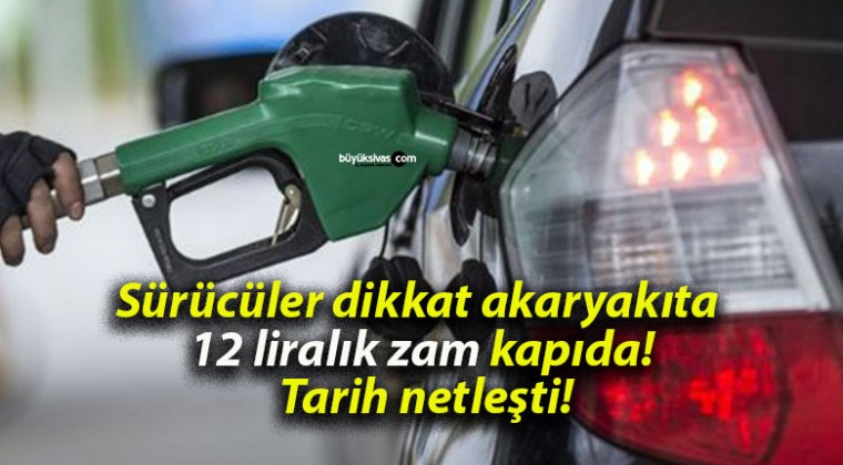 Sürücüler dikkat akaryakıta 12 liralık zam kapıda! Tarih netleşti!