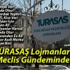 TÜRASAŞ Lojmanları Meclis Gündeminde!