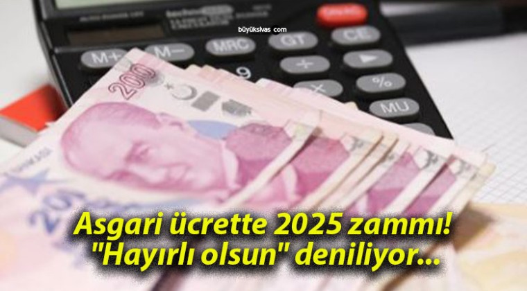 Asgari ücrette 2025 zammı! “Hayırlı olsun” deniliyor…