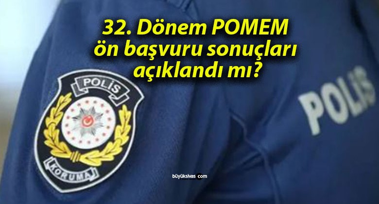 32. Dönem POMEM ön başvuru sonuçları açıklandı mı?