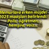 Memurlara erken müjde! 2025 maaşları belirlendi: Polis, öğretmen, hemşire, vaiz…