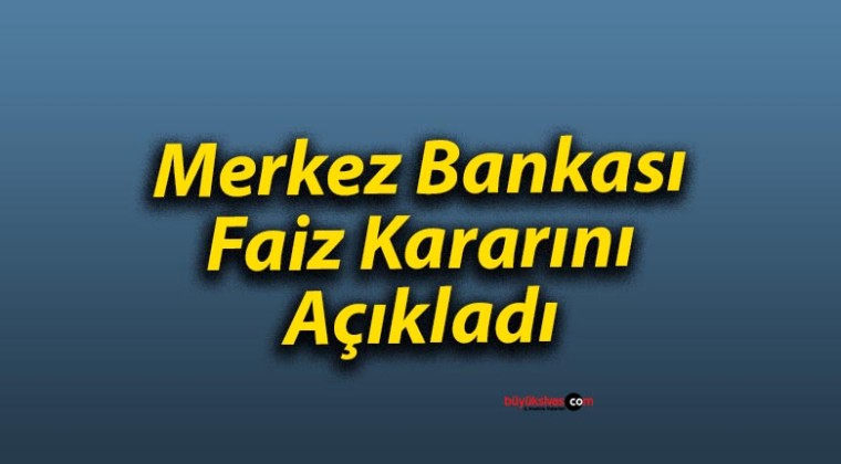 Merkez Bankası Faiz Kararını Açıkladı