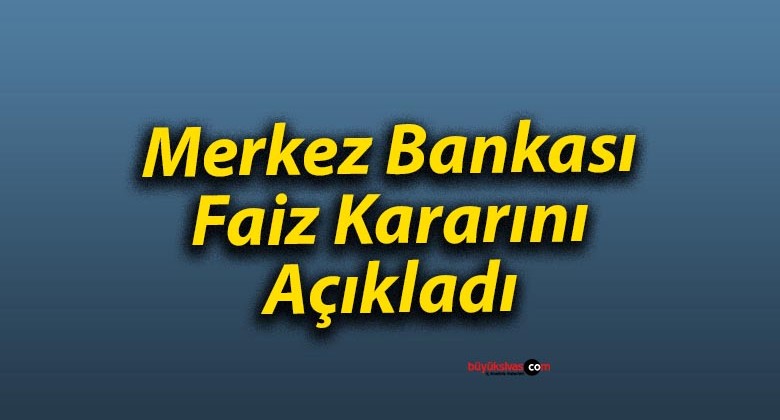 Merkez Bankası Faiz Kararını Açıkladı