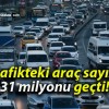 Trafikteki araç sayısı 31 milyonu geçti!