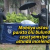 Mobilya ustası parkta ölü bulundu, ceset şemsiye altında incelendi