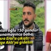 Kaybolan oğlu 150 gündür bulunamayınca baba, Esra Erol’a çıkıştı: Müge Anlı’ya gidelim