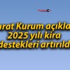 Murat Kurum açıkladı: 2025 yılı kira destekleri artırıldı