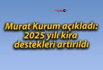 Murat Kurum açıkladı: 2025 yılı kira destekleri artırıldı