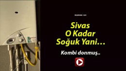 Sivas O Kadar Soğuk Yani…