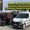 Annesi ve ikizini öldüren şüpheli tedaviye alındı! Cenazeler köylerine götürüldü!