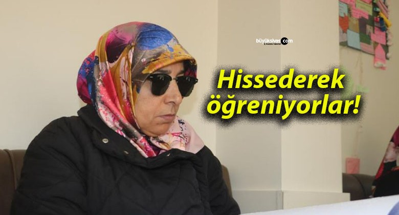 Hissederek öğreniyorlar!