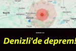 Denizli’de deprem!