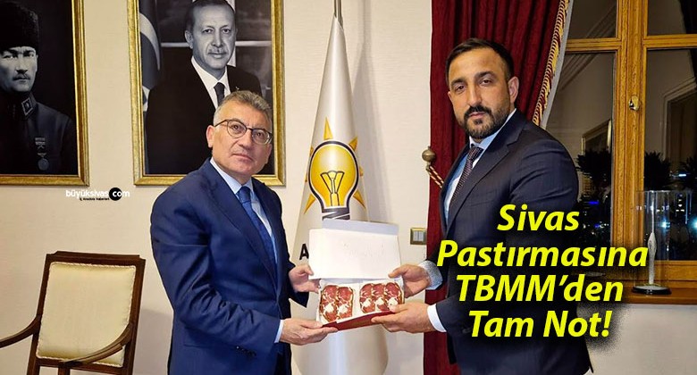 Sivas Pastırmasına TBMM’den Tam Not!