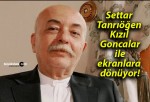 Settar Tanrıöğen Kızıl Goncalar ile ekranlara dönüyor!