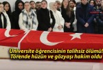 Üniversite öğrencisinin talihsiz ölümü! Törende hüzün ve gözyaşı hakim oldu