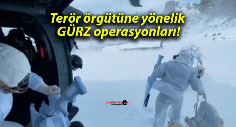 Terör örgütüne yönelik GÜRZ operasyonları!