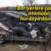 Bariyerlere çarpan otomobil hurdaya döndü!