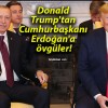 Donald Trump’tan Cumhurbaşkanı Erdoğan’a övgüler!