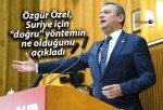 Özgür Özel, Suriye için “doğru” yöntemin ne olduğunu açıkladı