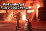 Park halindeki 5 halk otobüsü yandı 