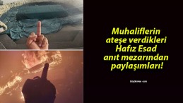 Muhaliflerin ateşe verdikleri Hafız Esad anıt mezarından paylaşımları!