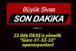 22 ilde DEAŞ’a yönelik “Gürz-31-32-33” operasyonları!