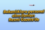 Bakanlıklara personel alım ilanları Resmi Gazete’de