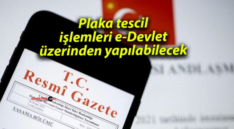 Plaka tescil işlemleri e-Devlet üzerinden yapılabilecek