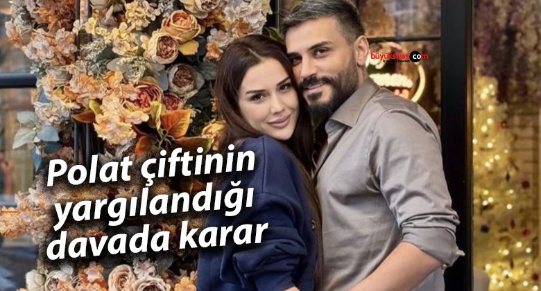 Polat çiftinin yargılandığı davada karar