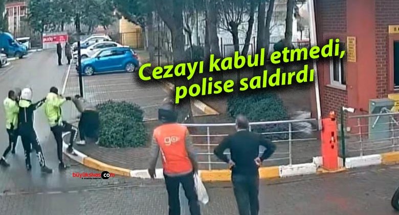 Cezayı kabul etmedi, polise saldırdı