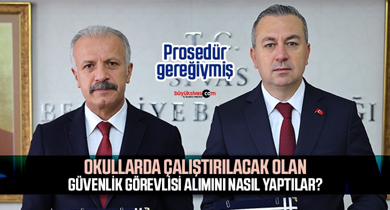 Sivas Belediyesi Okullar İçin Güvenlik Görevlisi Alımını Nasıl Yaptı?