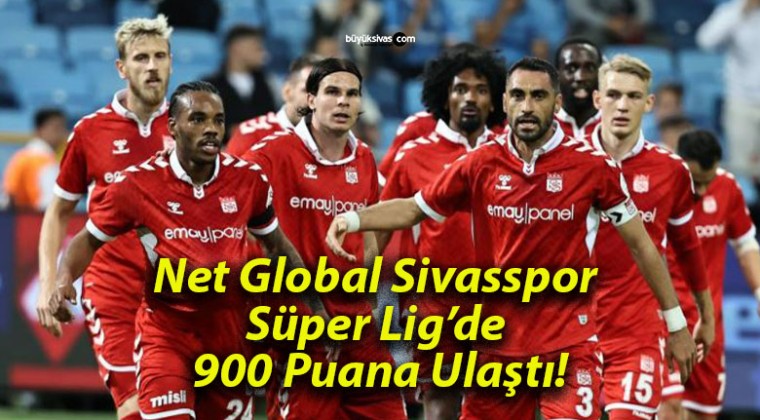 Net Global Sivasspor Süper Lig’de 900 Puana Ulaştı!