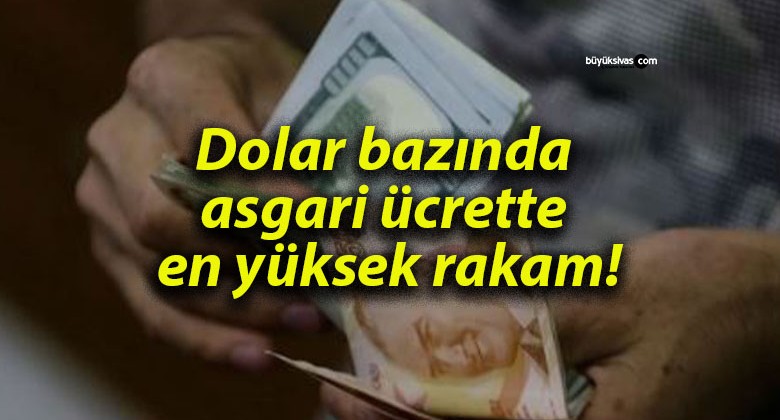 Dolar bazında asgari ücrette en yüksek rakam!