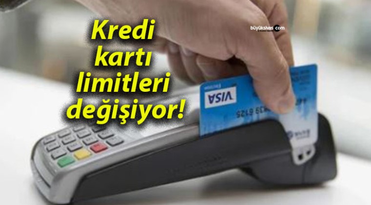 Kredi kartı limitleri değişiyor!