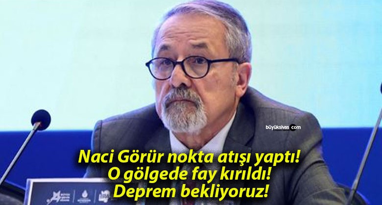 Naci Görür nokta atışı yaptı! O gölgede fay kırıldı! Deprem bekliyoruz!