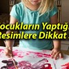 Çocukların Yaptığı Resimlere Dikkat !