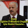 Sivas Milli Eğitim İl Müdürü Değişti mi? İşte Resmi Gazete..