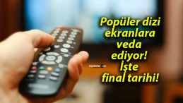 Popüler dizi ekranlara veda ediyor! İşte final tarihi!