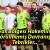 Sivas Bölgesi Hakemine Görülmemiş Davranış! Tebrikler..