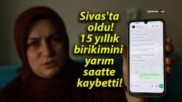 Sivas’ta oldu! 15 yıllık birikimini yarım saatte kaybetti!