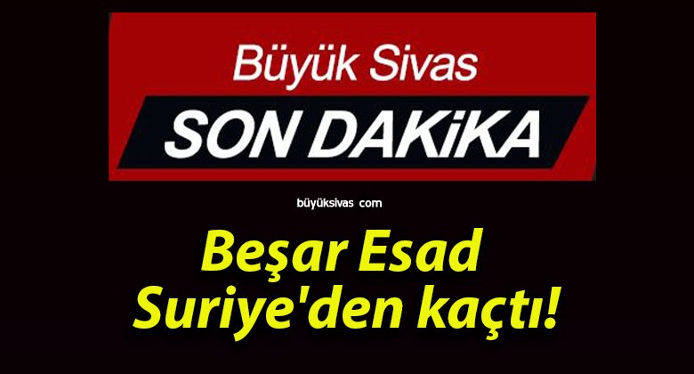 Beşar Esad Suriye’den kaçtı!