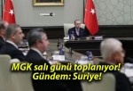 MGK salı günü toplanıyor! Gündem: Suriye!