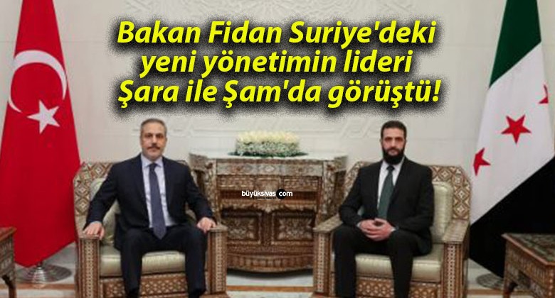 Bakan Fidan Suriye’deki yeni yönetimin lideri Şara ile Şam’da görüştü!