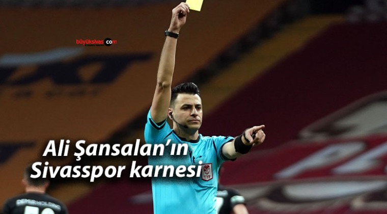 Ali Şansalan’ın Sivasspor karnesi