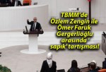 TBMM’de Özlem Zengin ile Ömer Faruk Gergerlioğlu arasında ‘sapık’ tartışması!