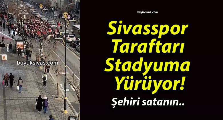 Sivasspor Taraftarı Stadyuma Yürüyor!